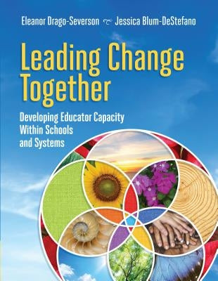 Leading Change Together: Developing Educator Capacity Within Schools and Systems Paperback ASCD