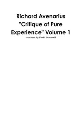 Richard Avenarius: "Critique of Pure Experience" Volume 1 Paperback Lulu.com