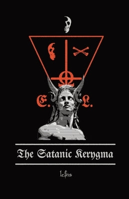 The Satanic Kerygma by Ns, Lcf