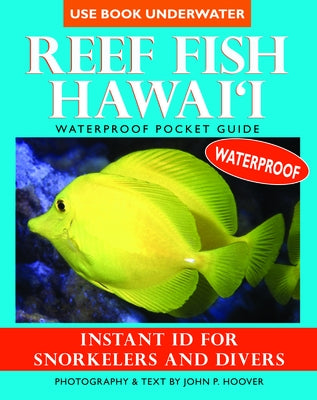 Reef Fish Hawai'i: Waterproof Pocket Guide: Instant ID for Snorkelers and Divers Paperback Mutual Publishing