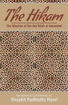 The Hikam - The Wisdom of Ibn `Ata' Allah Zahra Publications