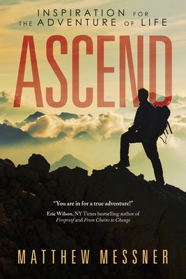 Ascend: Inspiration for the Adventure of Life Paperback WestBow Press