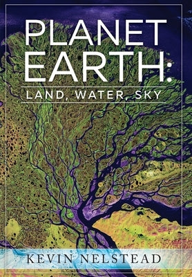 Planet Earth: Land, Water, Sky Paperback Centripetal Press