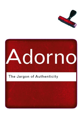 The Jargon of Authenticity Paperback Routledge