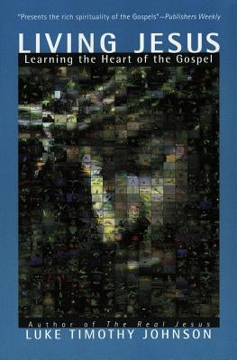 Living Jesus: Learning the Heart of the Gospel Paperback HarperOne