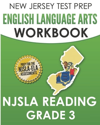 NEW JERSEY TEST PREP English Language Arts Workbook NJSLA Reading Grade 3: Preparation for the NJSLA-ELA Paperback Independently Published