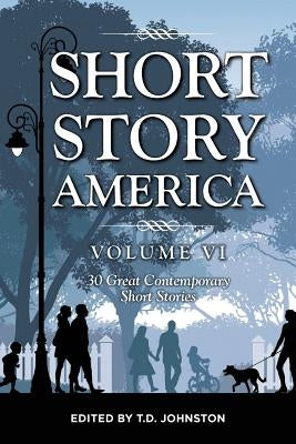 Short Story America, Volume 6: 30 Great Contemporary Short Stories Paperback Short Story America