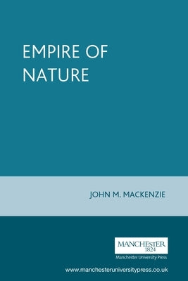 The Empire of Nature Paperback Manchester University Press
