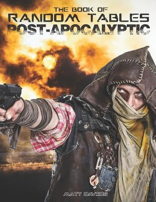 The Book of Random Tables: Post-Apocalyptic: 29 Random Tables for Tabletop Role-playing Games Paperback Dicegeeks