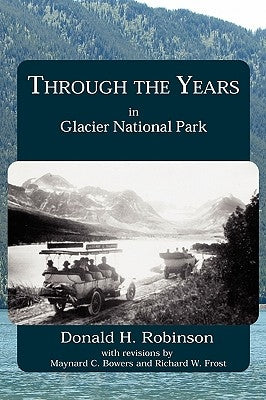 Through the Years in Glacier National Park Paperback Sun Point Press