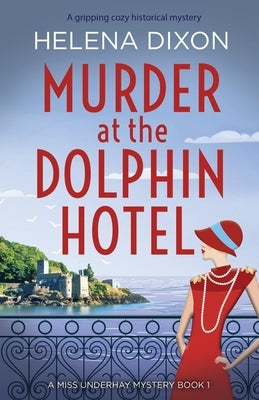 Murder at the Dolphin Hotel: A gripping cozy historical mystery Paperback Bookouture