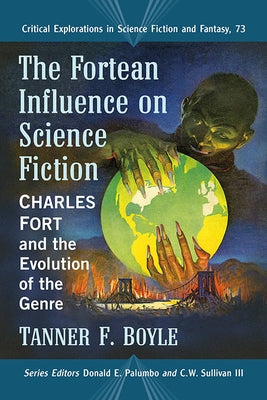 The Fortean Influence on Science Fiction: Charles Fort and the Evolution of the Genre Paperback McFarland & Company