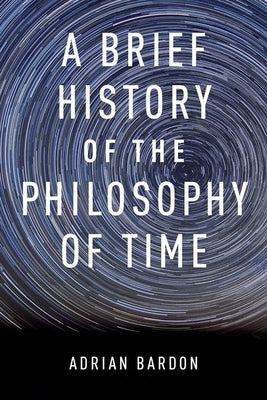 Brief History of the Philosophy of Time Paperback Oxford University Press, USA