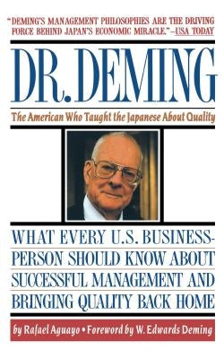 Dr. Deming: The American Who Taught the Japanese about Quality the American Who Taught the Japanese about Quality Paperback Touchstone Books