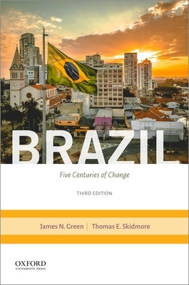 Brazil: Five Centuries of Change Paperback Oxford University Press, USA