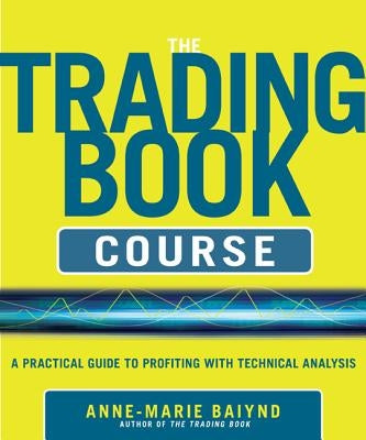 The Trading Book Course: A Practical Guide to Profiting with Technical Analysis Paperback McGraw-Hill Companies