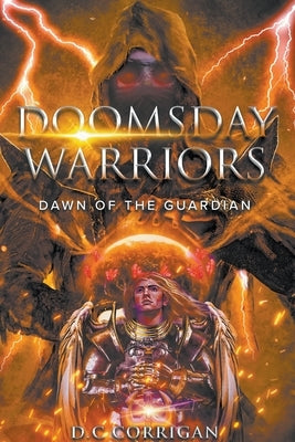Doomsday Warriors: Dawn of the Guardian: Dawn of the Guardian Paperback Writers Branding LLC