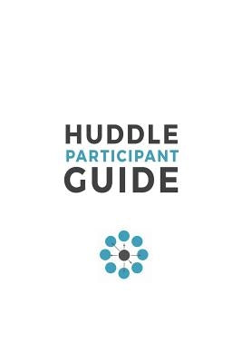 Huddle Participant Guide, 2nd Edition Paperback 3dm International