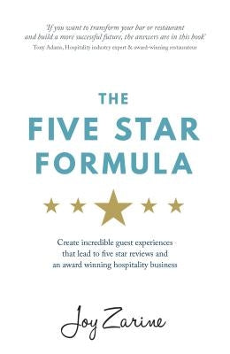 Five Star Formula: Create Incredible Guest Experiences That Lead to Five Star Reviews and an Award Winning Hospitality Business Paperback Rethink Press