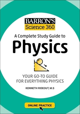 Barron's Science 360: A Complete Study Guide to Physics with Online Practice Paperback Barrons Educational Services