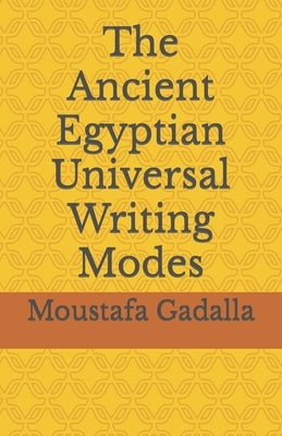 The Ancient Egyptian Universal Writing Modes Paperback Tehuti Research Foundation
