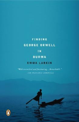 Finding George Orwell in Burma Paperback Penguin Books