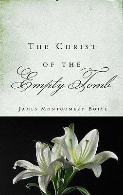 The Christ of the Empty Tomb Paperback P & R Publishing