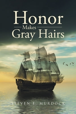 Honor Makes Gray Hairs Paperback Covenant Books