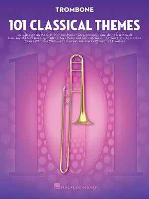 101 Classical Themes for Trombone by Hal Leonard Corp