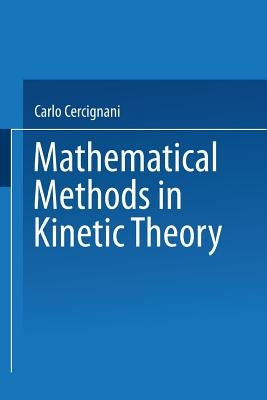 Mathematical Methods in Kinetic Theory Paperback Springer