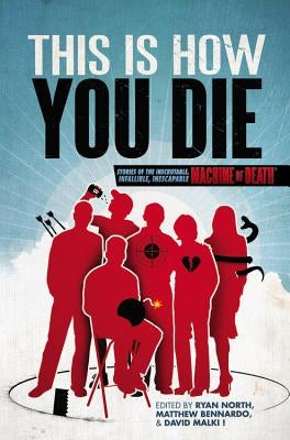 This Is How You Die: Stories of the Inscrutable, Infallible, Inescapable Machine of Death Paperback Grand Central Publishing