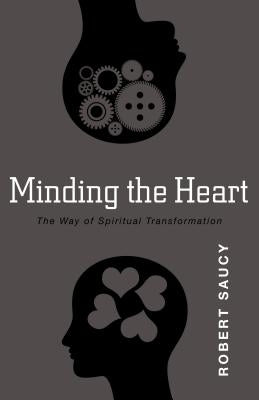 Minding the Heart: The Way of Spiritual Transformation Paperback Kregel Publications
