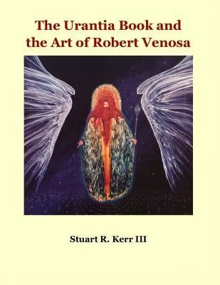 The Urantia Book and the Art of Robert Venosa Paperback Createspace Independent Publishing Platform