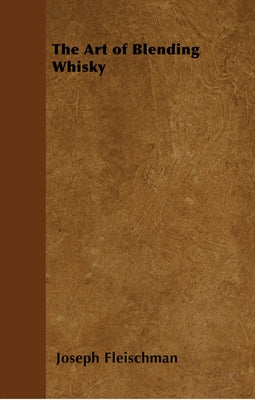 The Art of Blending Whisky Paperback Ferrero Press