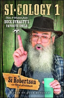 Si-Cology 1: Tales and Wisdom from Duck Dynasty's Favorite Uncle Paperback Howard Books