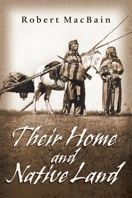 Their Home and Native Land Paperback Robert Macbain