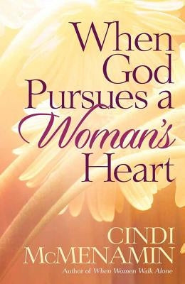 When God Pursues a Woman's Heart Paperback Harvest House Publishers