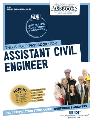 Assistant Civil Engineer (C-33): Passbooks Study Guide Volume 33 Paperback Passbooks