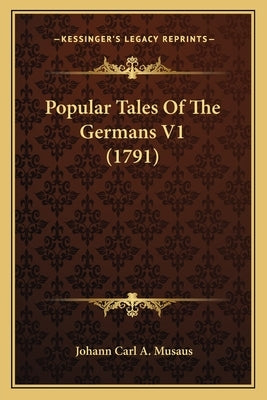 Popular Tales Of The Germans V1 (1791) Paperback Kessinger Publishing