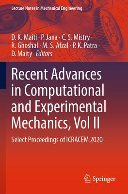 Recent Advances in Computational and Experimental Mechanics, Vol II: Select Proceedings of Icracem 2020 Paperback Springer