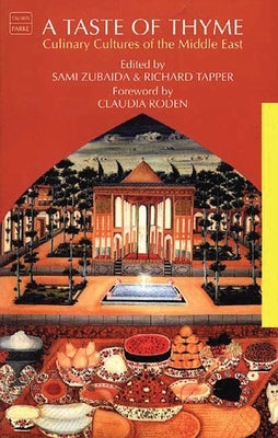A Taste of Thyme: Culinary Cultures of the Middle East Paperback Bloomsbury Publishing PLC