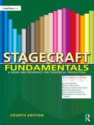 Stagecraft Fundamentals: A Guide and Reference for Theatrical Production Paperback Focal Press