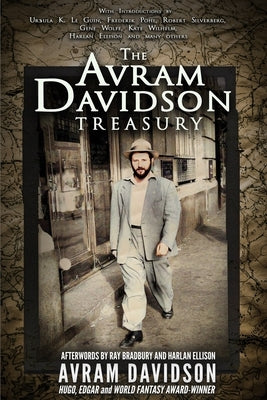 The Avram Davidson Treasury: A Tribute Collection Paperback Or All the Seas with Oysters Publishing LLC.