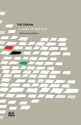 The Dream: A Diary of a Film Paperback American University in Cairo Press