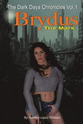 Brydus, The Mark: The Dark Days Chronicles Vol. 1 (Revised version) Paperback Norma