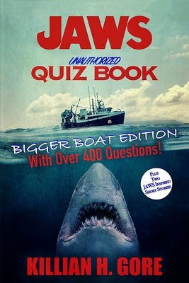 Jaws Unauthorized Quiz Book: Bigger Boat Edition Paperback Independently Published