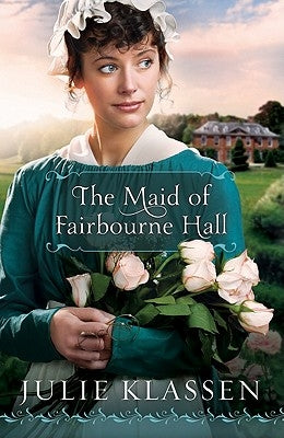 The Maid of Fairbourne Hall Paperback Bethany House Publishers