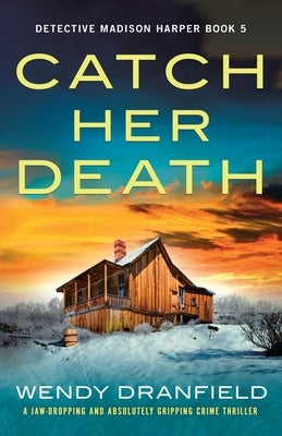 Catch Her Death: A jaw-dropping and absolutely gripping crime thriller Paperback Bookouture