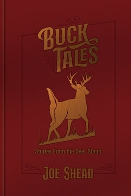 Buck Tales: Stories From the Deer Stand Paperback Shed Antler Press