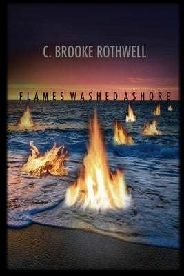 Flames Washed Ashore Paperback Lulu.com